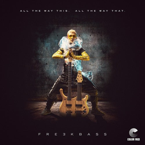 the album cover for Freekbass - All The Way This. All The Way That.