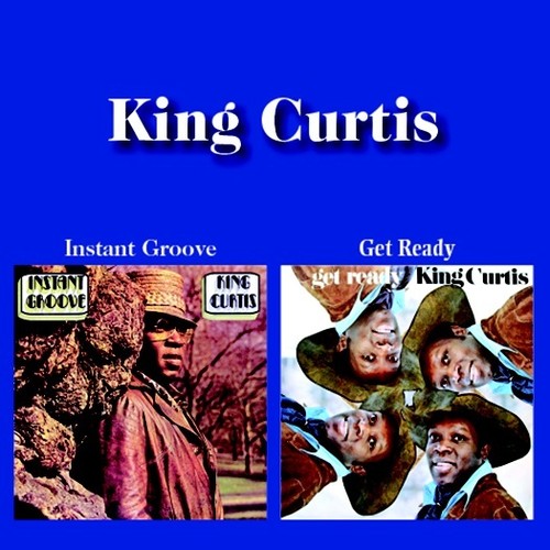 the album cover for King Curtis - Instant Groove / Get Ready (2-fer)