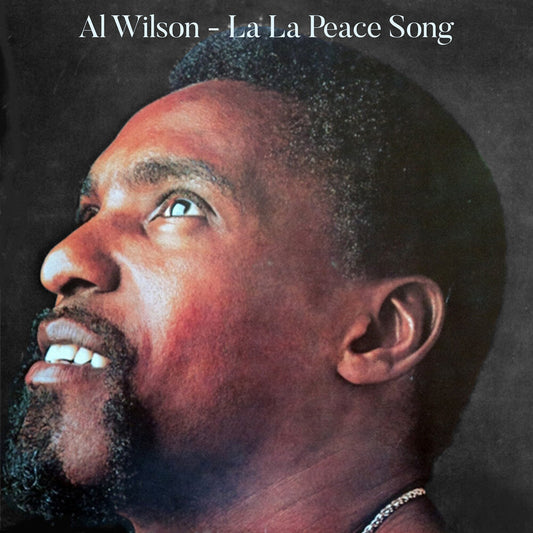 the album cover for Al Wilson - La La Peace Song (Mod)