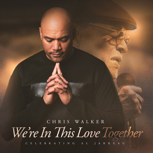 the album cover for Chris Walker - We're In This Love Together (MQA-CD)