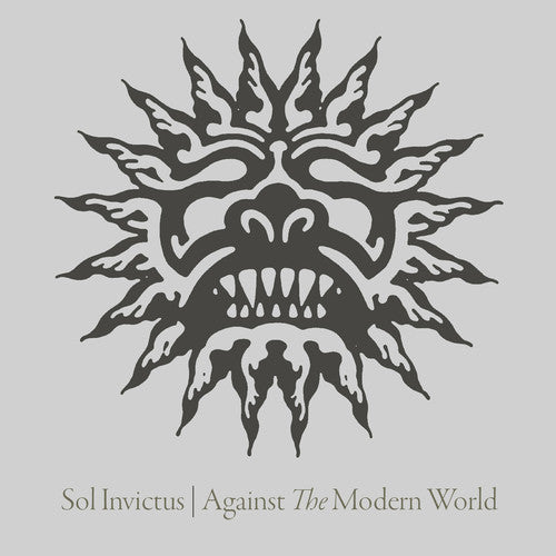 the album cover for Sol Invictus - Agains The Modern World [Digipak]