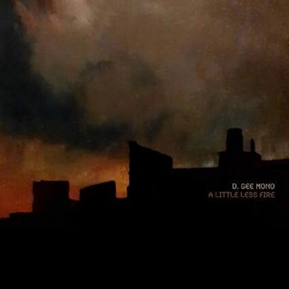 the album cover for D. Gee Mono - Little Less Fire [Orange Colored Vinyl]