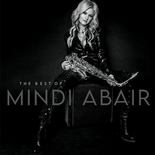 the album cover for Mindi Abair - Best Of Mindi Abair [Digipak]