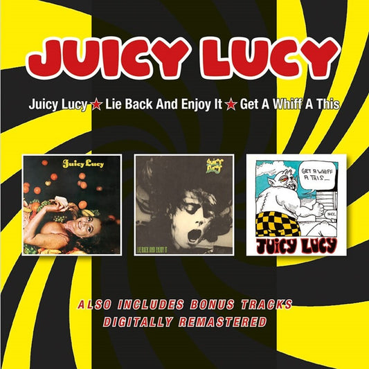 the album cover for Juicy Lucy - Juicy Lucy / Lie Back & Enjoy It / Get A Whiff A This Plus BonusTracks