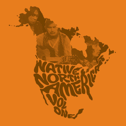 the album cover for Native North America 1 Aboriginal Folk Rock / Var - Native North America Vol. 1: Aboriginal Folk, Rock, and Country 1966-1985