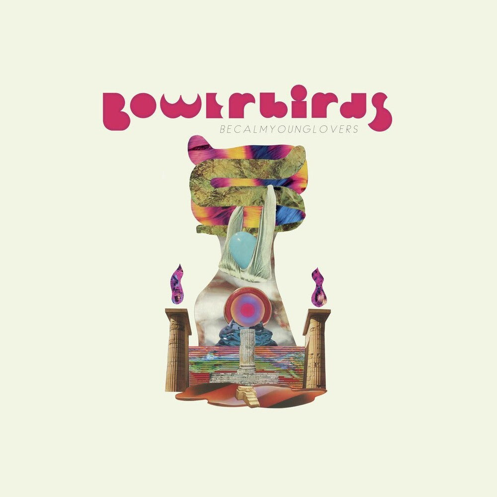 the album cover for Bowerbirds - becalmyounglovers