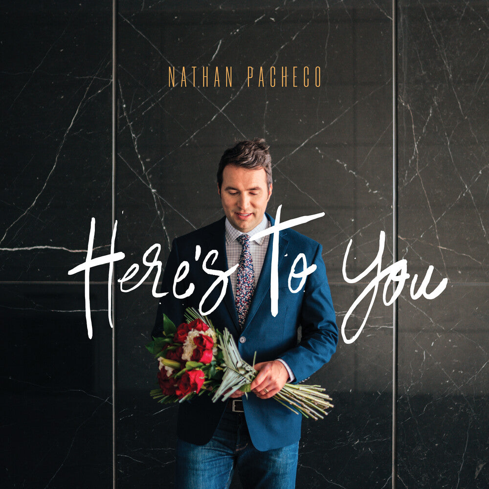 the album cover for Nathan Pacheco - Here's To You