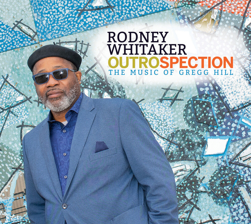 the album cover for Rodney Whitaker - Outrospection: Music Of Gregg Hill