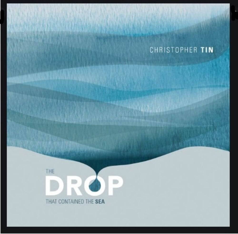 the album cover for Christopher Tin - Drop That Contained The Sea