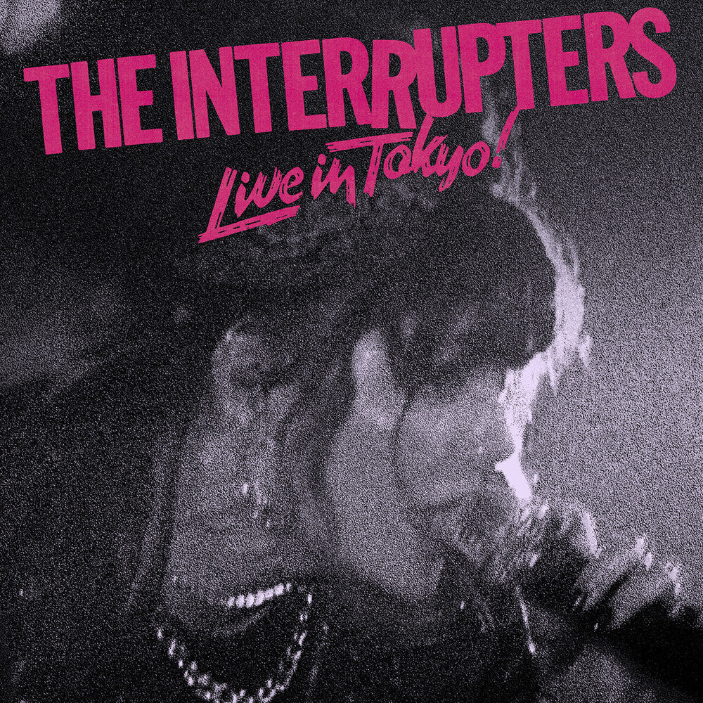 the album cover for The Interrupters - Live In Tokyo!
