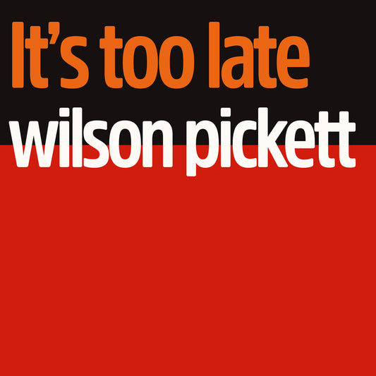 the album cover for Wilson Pickett - It's Too Late (Mod)