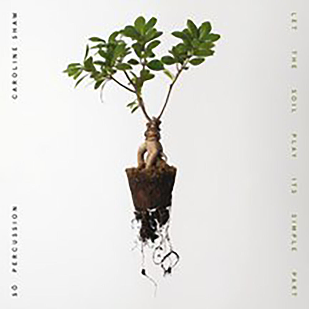 Caroline Shaw - Let the Soil Play Its Simple Part [LP]