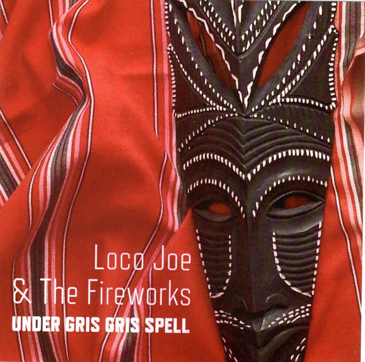 the album cover for Loco Joe & the Fireworks - Under Gris Gris Spell