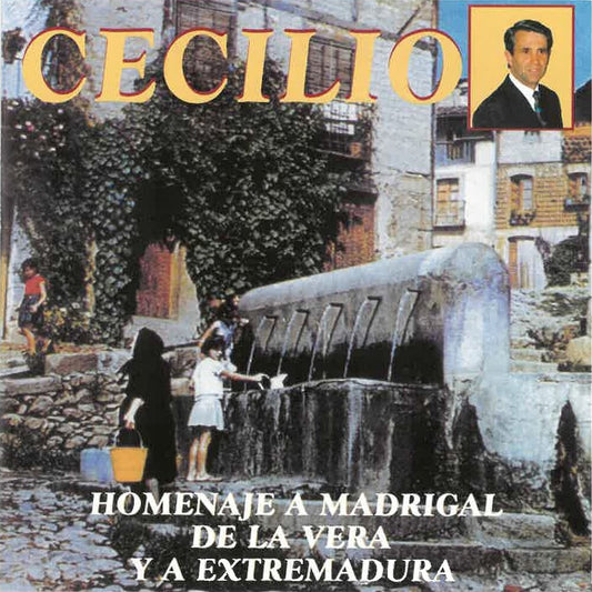 the album cover for Cecilio - Homenaje A Madrigal De La Vera Y Extremadura (Spa)