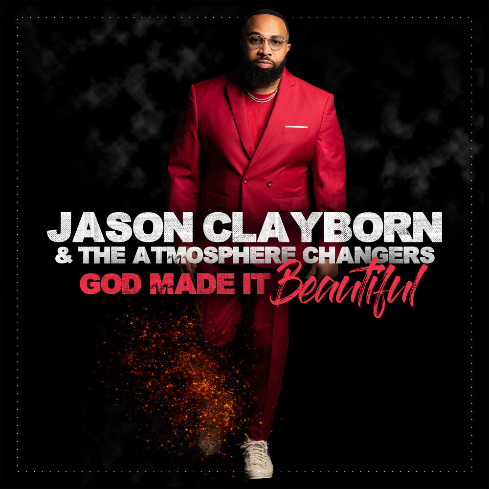 the album cover for Jason Clayborn  & The Atmosphere Changers - God Made It Beautiful