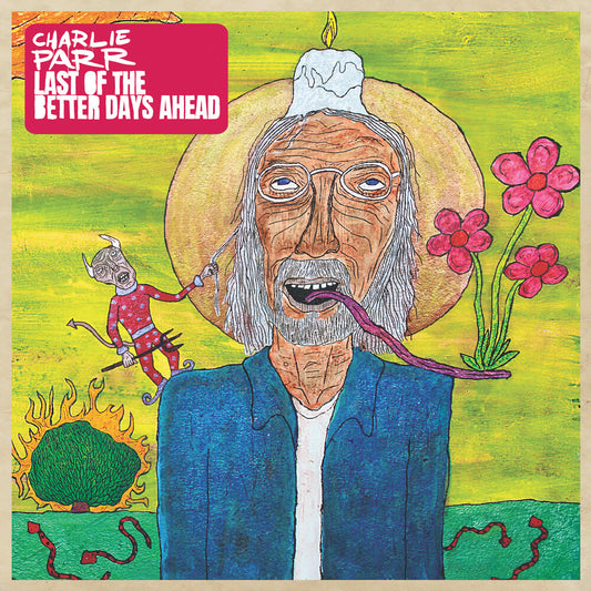 Charlie Parr - Last Of The Better Days Ahead [CD]