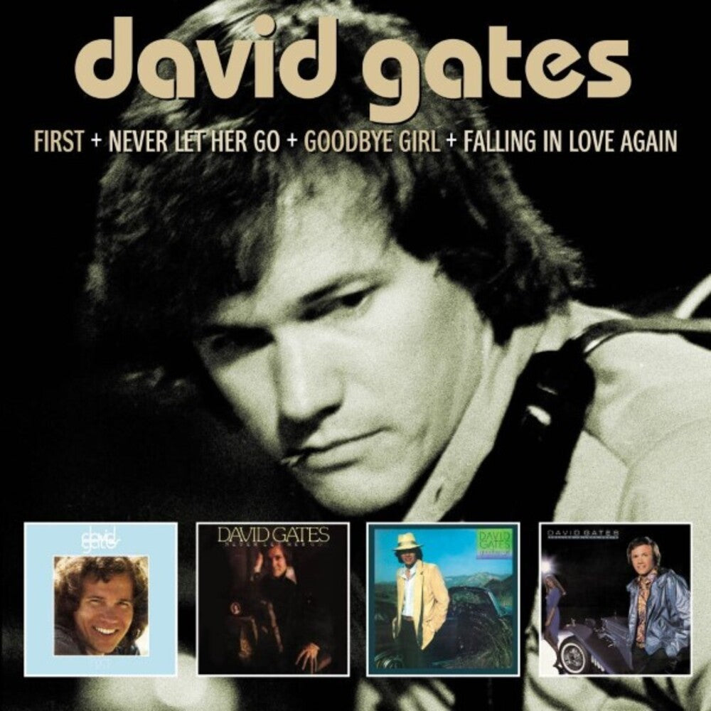 the album cover for David Gates - First & Never Let Her Go & Goodbye Girl & Falling [Import]
