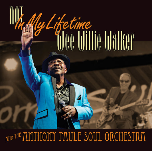 the album cover for Wee Willie Walker - Not In My Lifetime [LP]