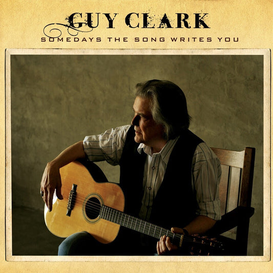 Guy Clark - Somedays The Song Writes You (Birchwood Vinyl) [LP]