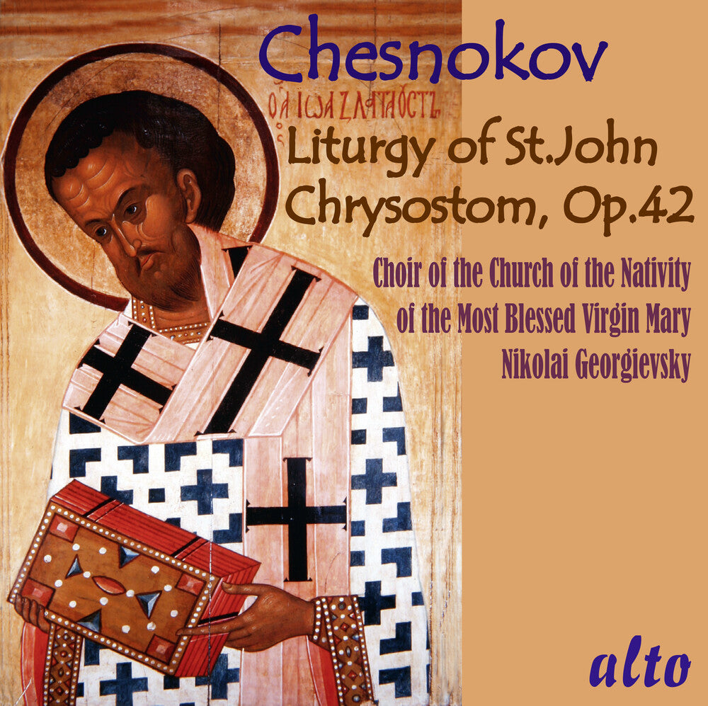 the album cover for Nikolai Georgievsky  / Choir Of The Church Of The - Chesnokov: Liturgy Of St.John Chrysostom Op.42