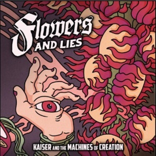 the album cover for Kaiser & the Machines of Creation - Flowers & Lies