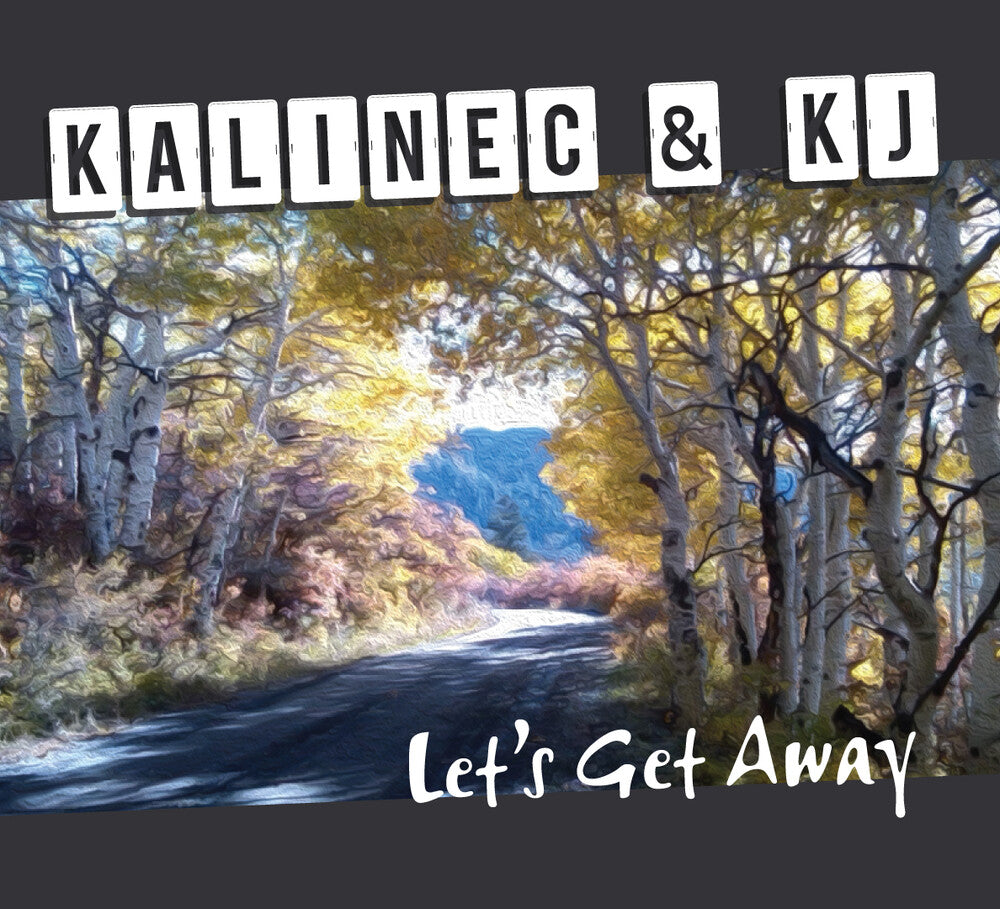 the album cover for Kalinec & Kj - Let's Get Away