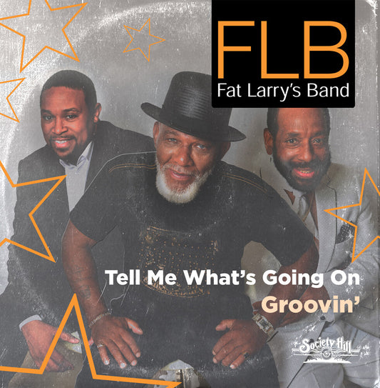 the album cover for Fat Larry's Band - Tell Me What's Going On / Groovin (Mod)