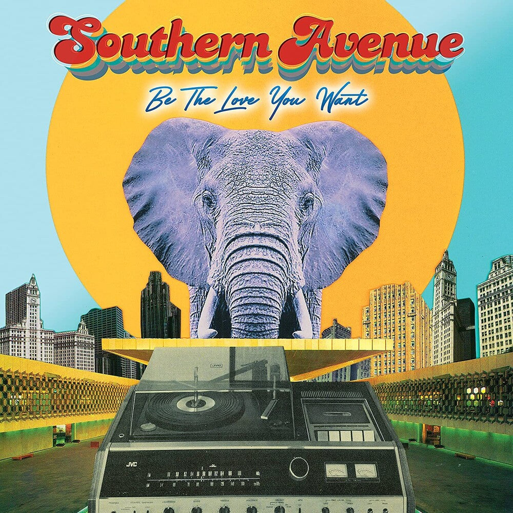 Southern Avenue - Be The Love You Want [CD]