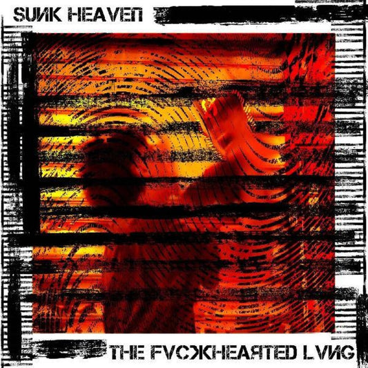 the album cover for Sunk Heaven - The Fvckhearted Lvng