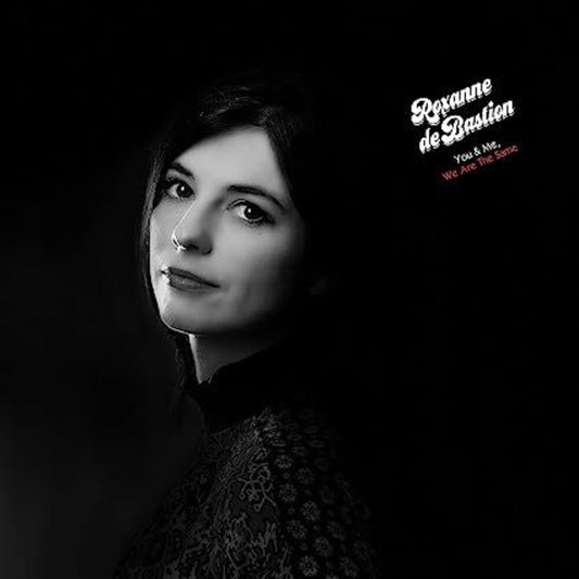 the album cover for De Roxanne Bastion - You & Me We Are The Same [Deluxe] (Uk)