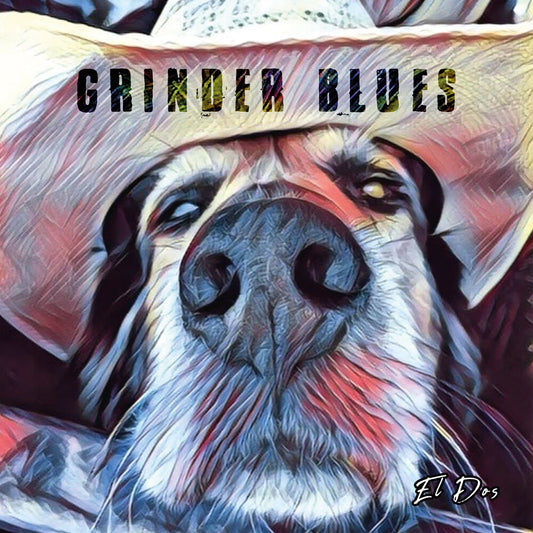 the album cover for Grinder Blues - El Dos [Digipak]