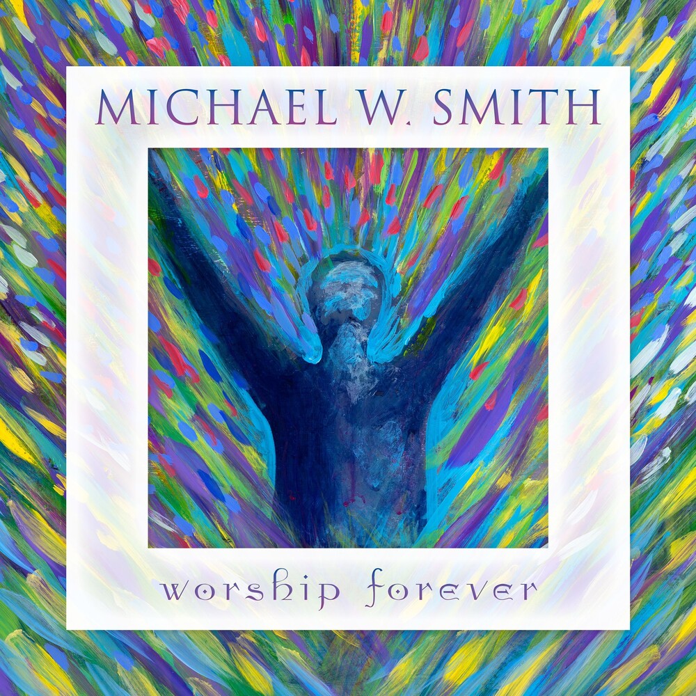 the album cover for Michael Smith  W - Worship Forever