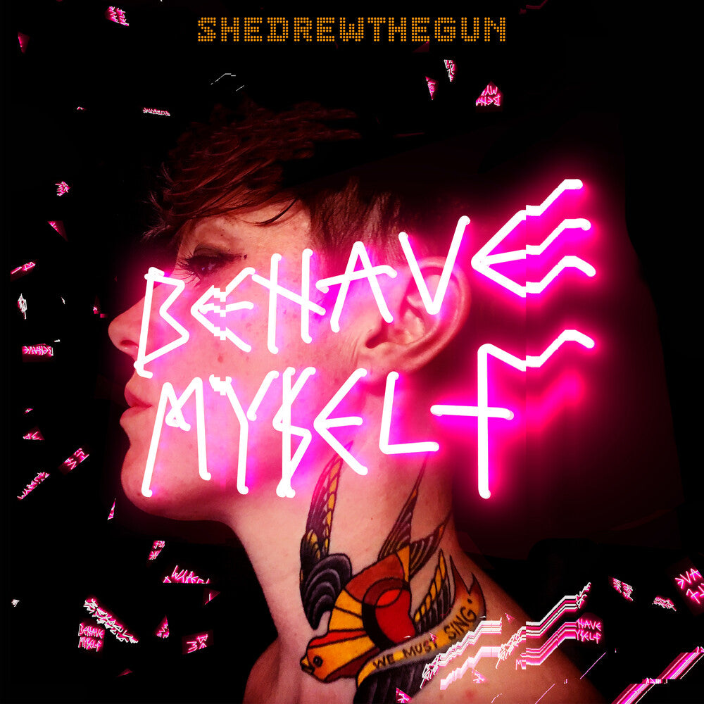 the album cover for She Drew The Gun - Behave Myself (Uk)