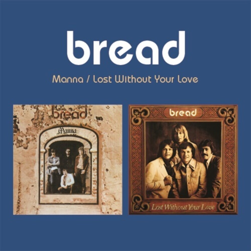 the album cover for Bread - Manna / Lost Without Your Love (2-Fer)