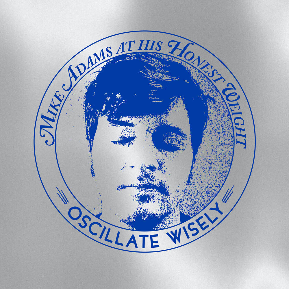the album cover for Mike Adams at His Honest Weight - Oscillate Wisely: 10th Anniversary Edition [2CD]