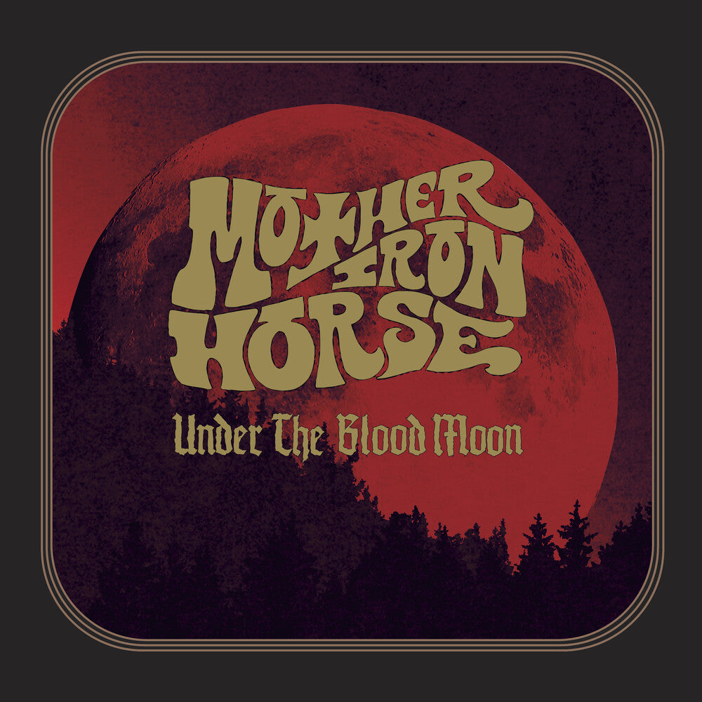 the album cover for Mother Iron Horse - Under The Blood Moon