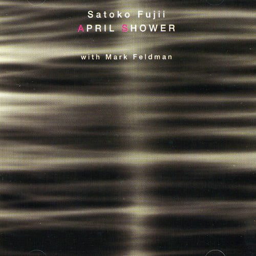 the album cover for Fujii/Feldman - April Shower