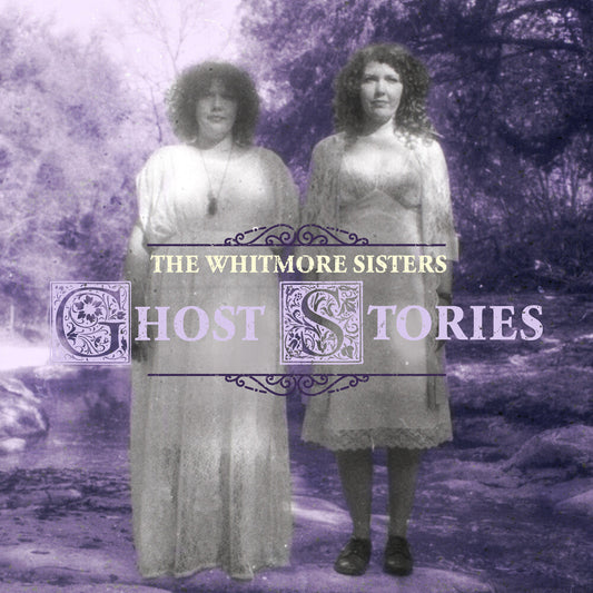 The Whitmore Sisters - Ghost Stories [CD]