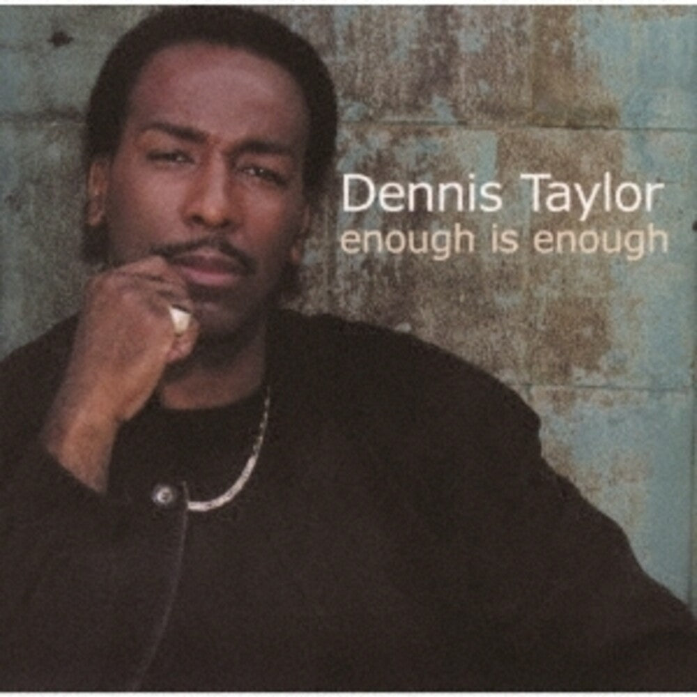 the album cover for Dennis Taylor - Enough Is Enough (2021 Remastering)