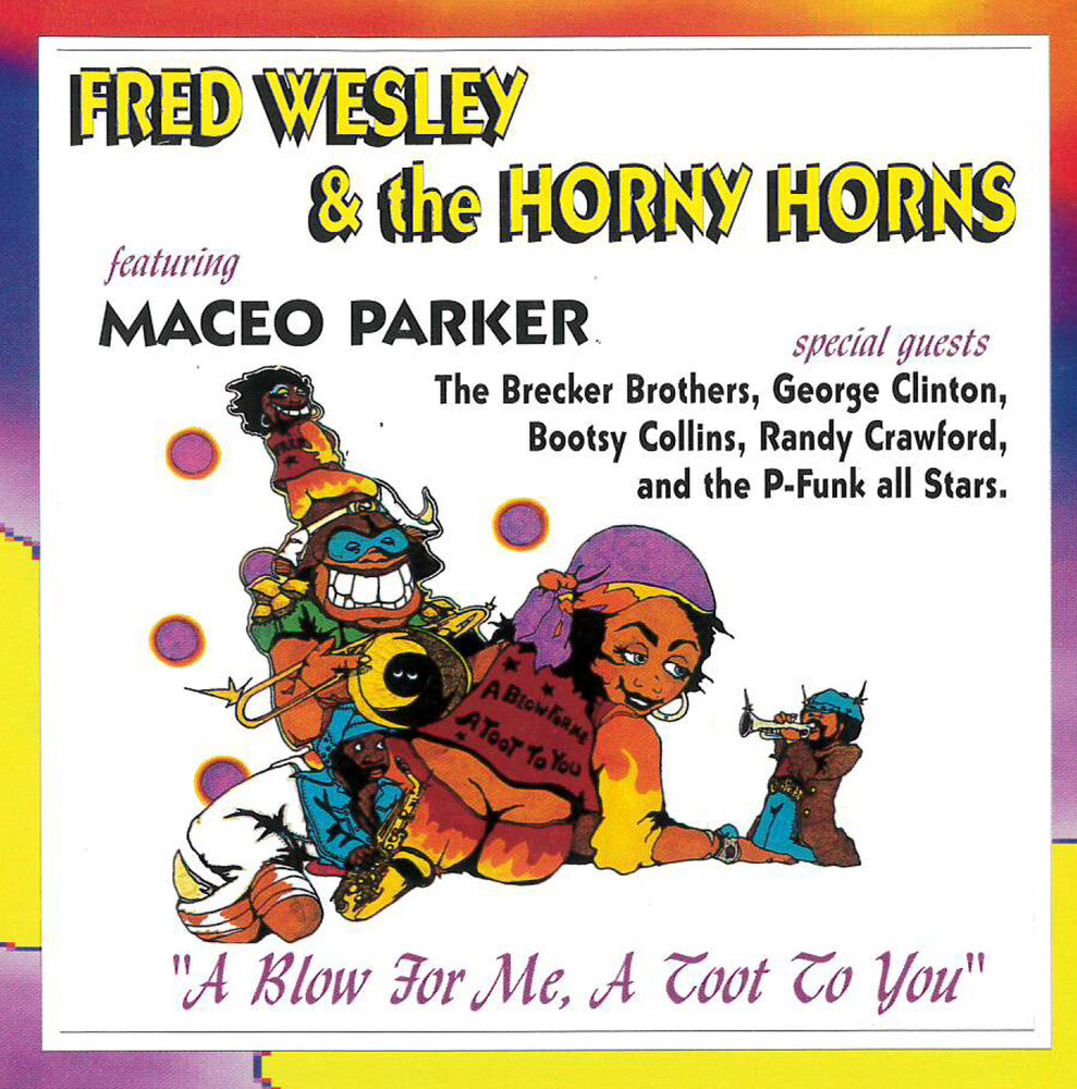 the album cover for Fred Wesley - A Blow for Me, A Toot to You