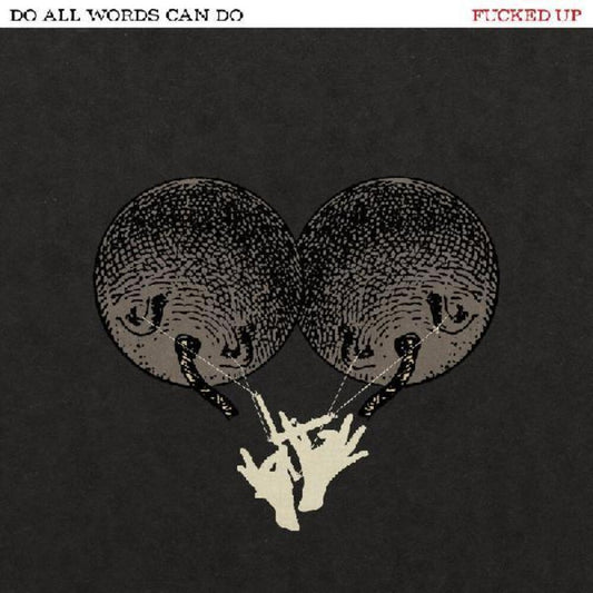 Fucked Up - Do All Words Can Do [LP]