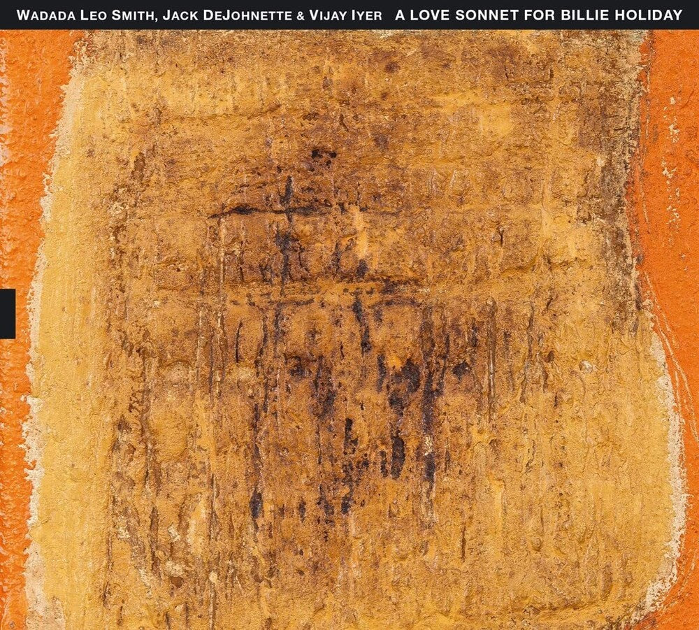 the album cover for Wadada Smith  Leo / Dejohnette,Jack / Iyer,Vijay - Love Sonnet For Billie Holiday