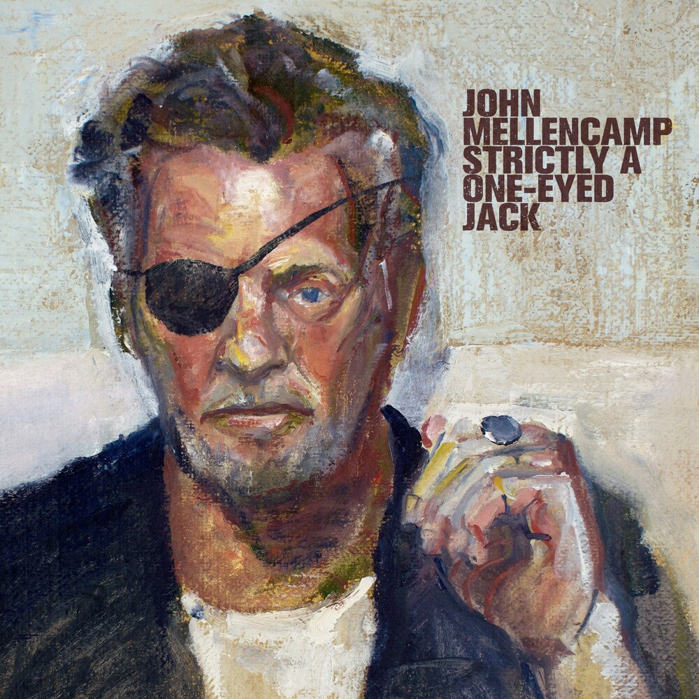the album cover for John Mellencamp - Strictly A One-Eyed Jack