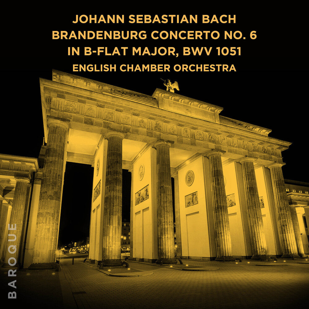 the album cover for English Chamber Orchestra - Johann Sebastian Bach: Brandenburg Concerto No. 6