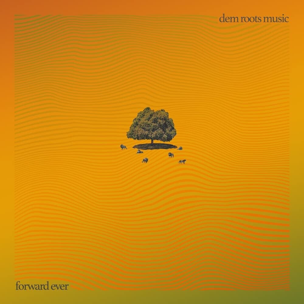 the album cover for Dem Roots Music - Forward Ever (Green) [Colored Vinyl] (Grn) (Ofgv)