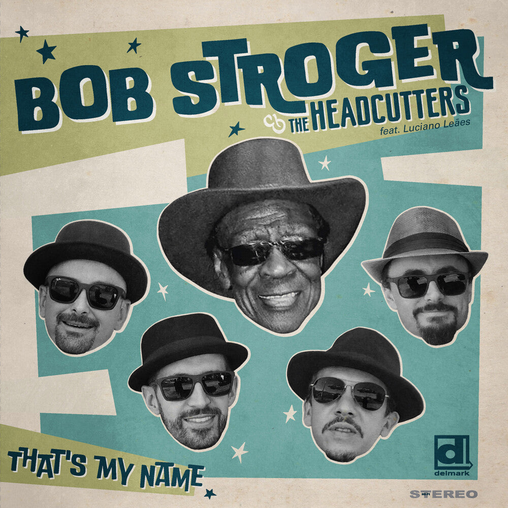 the album cover for Bob Stroger - That's My Name [Digipak]