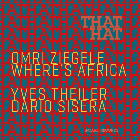 the album cover for Omri Ziegele Where's Africa - That Hat