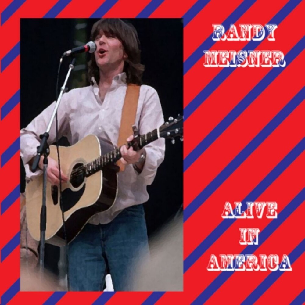 the album cover for Randy Meisner - Alive In America