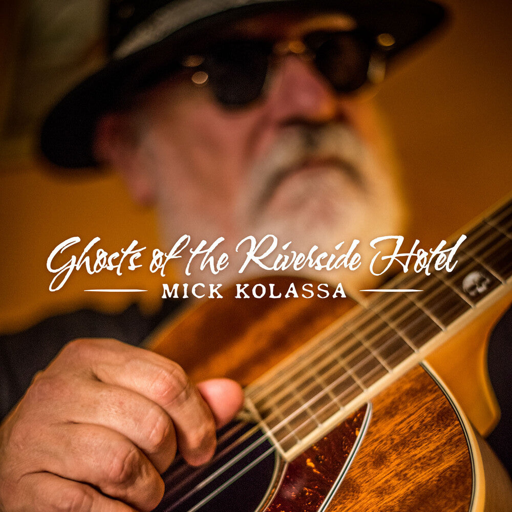the album cover for Mick Kolassa - Ghosts Of Riverside Hotel