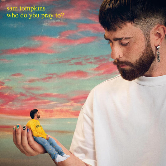 the album cover for Sam Tompkins - Who Do You Pray To (Can)